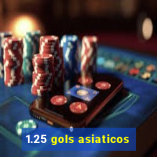 1.25 gols asiaticos